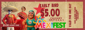 MEXIFEST/ EARLY BIRD - 2026  / ONE DAY - ADMISSION ONLY / FOOD AND DRINKS TO PURCHASE