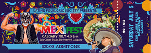 MEXIFEST SATURDAY JULY 5 / 2025 / ADMISSION ONLY  /  FOOD AND DRINKS TO PURCHASE