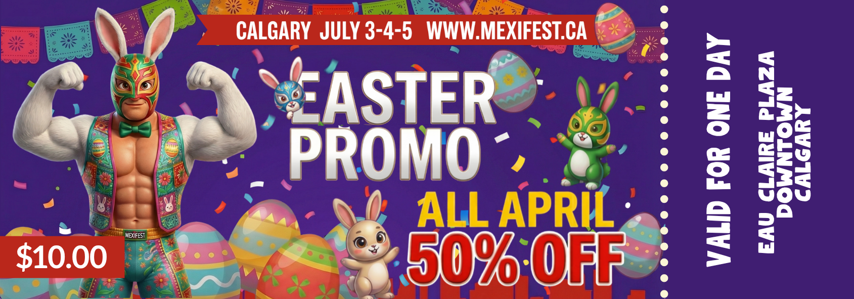 MEXIFEST/ EASTER CELEBRATION SPECIAL PROMO - 2026  / ONE DAY - ADMISSION ONLY / FOOD AND DRINKS TO PURCHASE