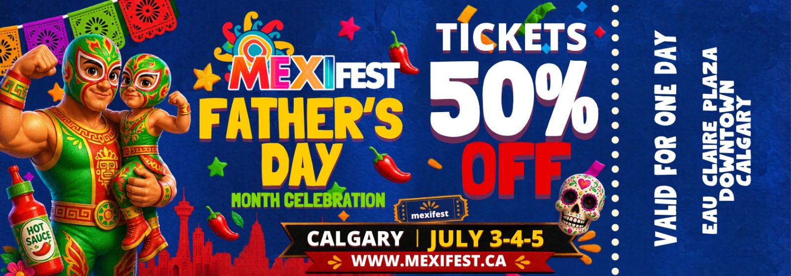 MEXIFEST/  FATHER'S DAY PROMO - 2026  / ONE DAY - ADMISSION ONLY / FOOD AND DRINKS TO PURCHASE